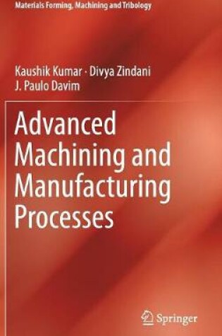 Cover of Advanced Machining and Manufacturing Processes