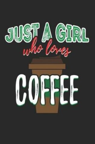 Cover of Just A Girl Who Loves Coffee