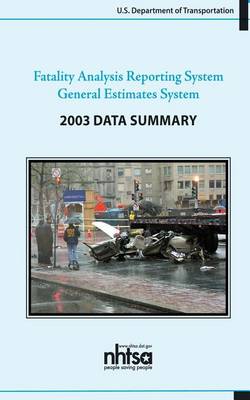 Book cover for Fatality Analysis Reporting System/General Estimates System 2003 Data Summary