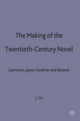 Book cover for The Making of the Twentieth-Century Novel