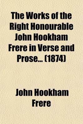 Book cover for The Works of the Right Honourable John Hookham Frere in Verse and Prose (Volume 2)