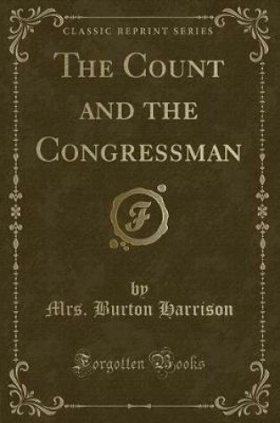 Cover of The Count and the Congressman (Classic Reprint)