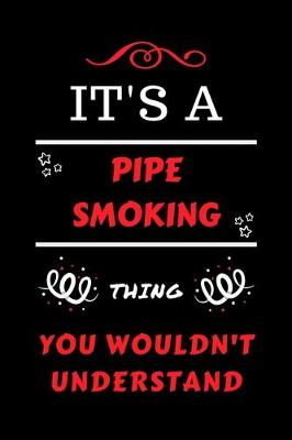 Book cover for It's A Pipe Smoking Thing You Wouldn't Understand