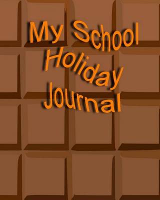 Book cover for My School Holiday Journal