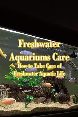 Book cover for Freshwater Aquariums Care