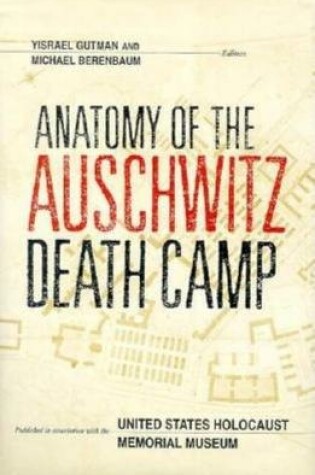 Cover of Anatomy of the Auschwitz Death Camp