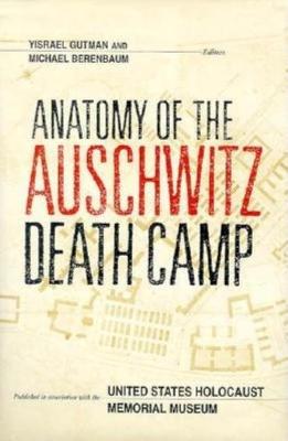 Book cover for Anatomy of the Auschwitz Death Camp