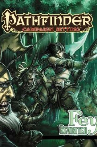Cover of Pathfinder Campaign Setting: Fey Revisited