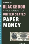 Book cover for The Official Blackbook Price Guide to U.S. Paper Money