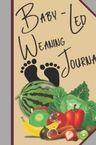 Cover of Baby Weaning Journal Checklist Tracker Log