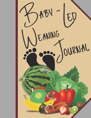 Book cover for Baby Weaning Journal Checklist Tracker Log