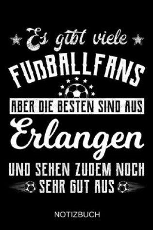 Cover of Es gibt viele Fußballfans aber die besten sind aus Erlangen und sehen zudem noch sehr gut aus