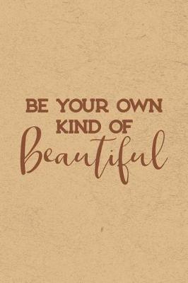 Book cover for Be Your Own Kind of Beautiful