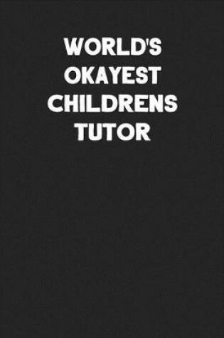 Cover of World's Okayest Childrens Tutor