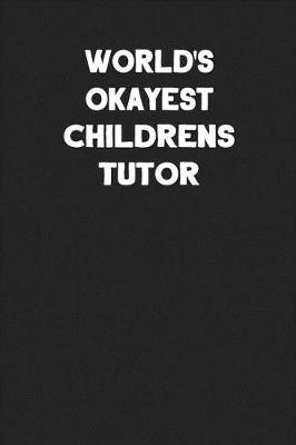 Book cover for World's Okayest Childrens Tutor