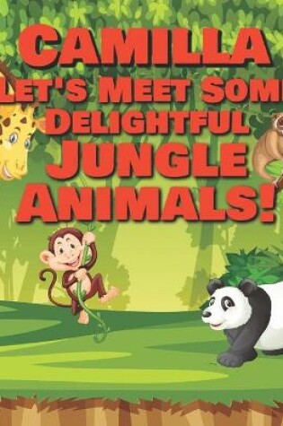 Cover of Camilla Let's Meet Some Delightful Jungle Animals!