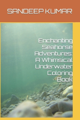 Book cover for Enchanting Seahorse Adventures