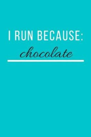 Cover of I Run Because Chocolate Journal