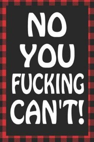 Cover of No You Fucking Can't!