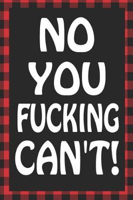 Book cover for No You Fucking Can't!