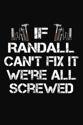 Book cover for If Randall Can't Fix It We're All Screwed