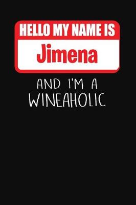 Book cover for Hello My Name Is Jimena and I'm a Wineaholic