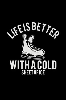 Book cover for Life is beter with a cold sheet of ice