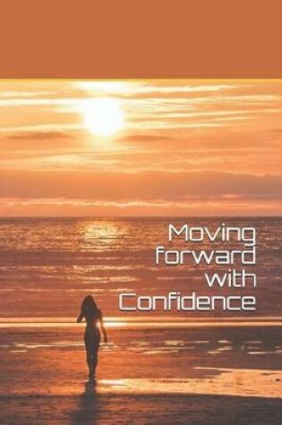 Cover of Moving Forward with Confidence