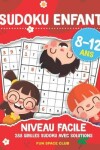 Book cover for Sudoku Enfant 8 - 12 Ans Niveau Facile