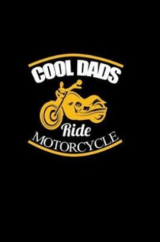 Cover of Cool Dads Ride Motorcycles