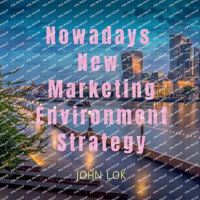 Book cover for Nowadays New Marketing Environment Strategy