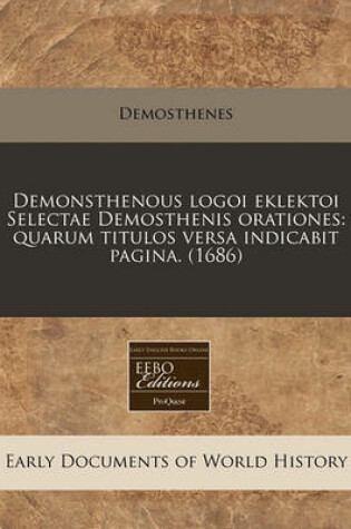 Cover of Demonsthenous Logoi Eklektoi Selectae Demosthenis Orationes