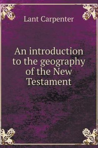 Cover of An introduction to the geography of the New Testament