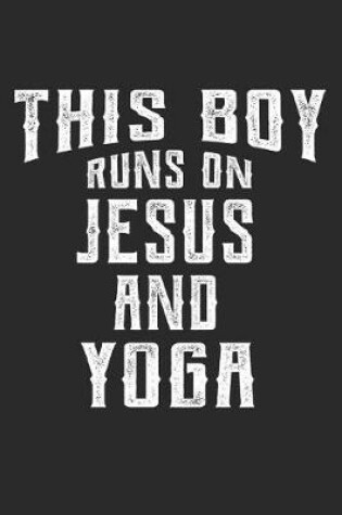 Cover of This Boy Runs on Jesus and Yoga