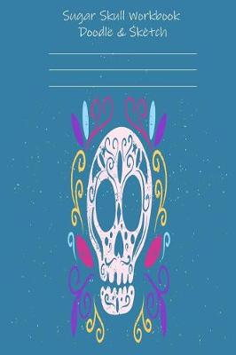 Book cover for Sugar Skull Workbook Doodle & Sketch