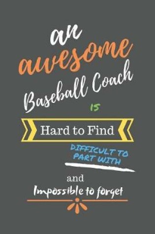 Cover of An Awesome Baseball Coach is Hard to Find Difficult to Part With and Impossible to Forget