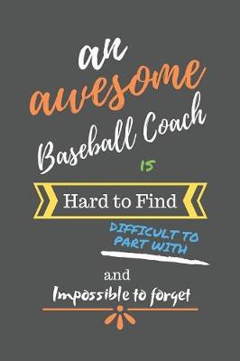Book cover for An Awesome Baseball Coach is Hard to Find Difficult to Part With and Impossible to Forget