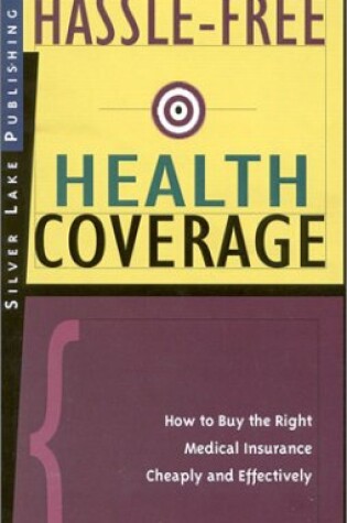 Cover of Hassle-Free Health Coverage