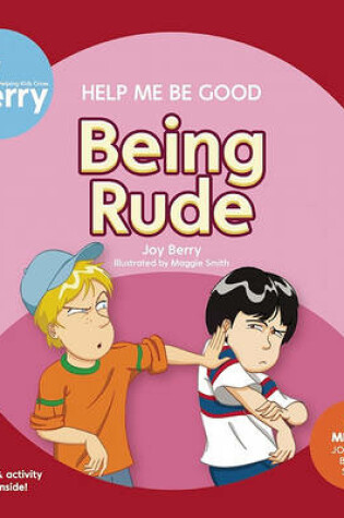 Cover of Help Me Be Good Being Rude
