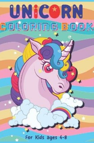 Cover of Unicorn Coloring Book for Kids Ages 4-8