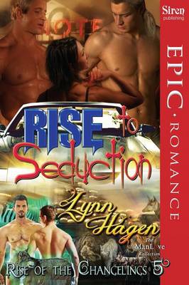 Book cover for Rise to Seduction [Rise of the Changelings, Book 5] (Siren Publishing Epic Romance, Manlove)