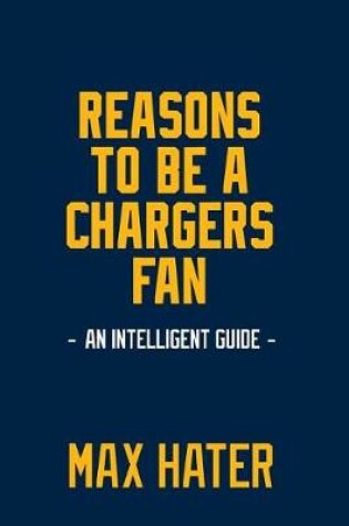 Cover of Reasons To Be A Chargers Fan