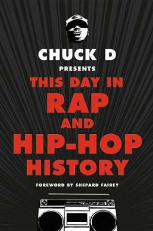 Cover of Chuck D Presents This Day in Rap and Hip-Hop History