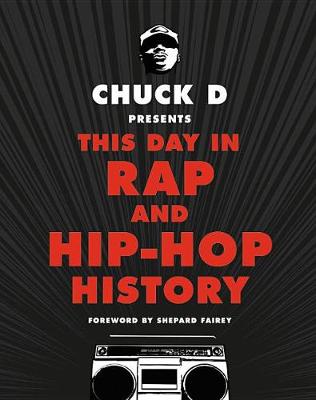 Book cover for Chuck D Presents This Day in Rap and Hip-Hop History