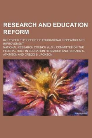Cover of Research and Education Reform; Roles for the Office of Educational Research and Improvement