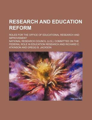 Book cover for Research and Education Reform; Roles for the Office of Educational Research and Improvement