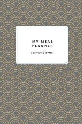 Cover of My Meal Planner Calories Journal