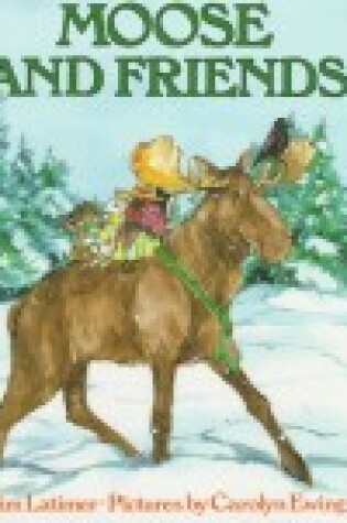 Cover of Moose and Friends