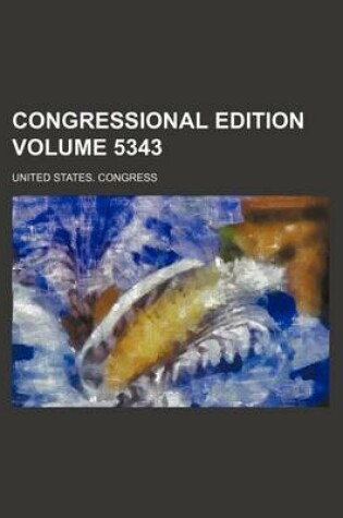 Cover of Congressional Edition Volume 5343