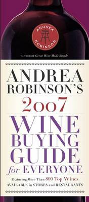Book cover for Andrea Robinson's 2007 Wine Buying Guide for Everyone